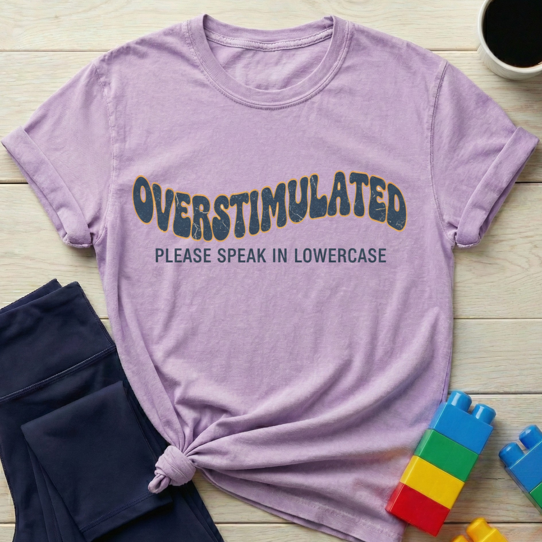 Overstimulated Please Speak In Lowercase T-shirt