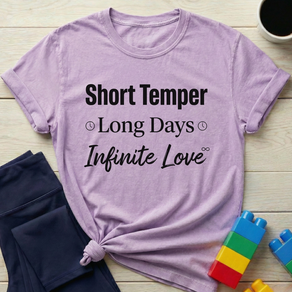 Short Temper Long Days T-Shirt