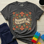 Mommin' Is Exhausting T-shirt