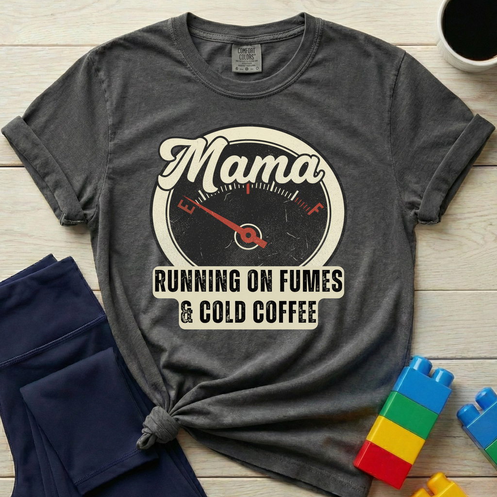 Mama Running On Fumes And Cold Coffee T-shirt