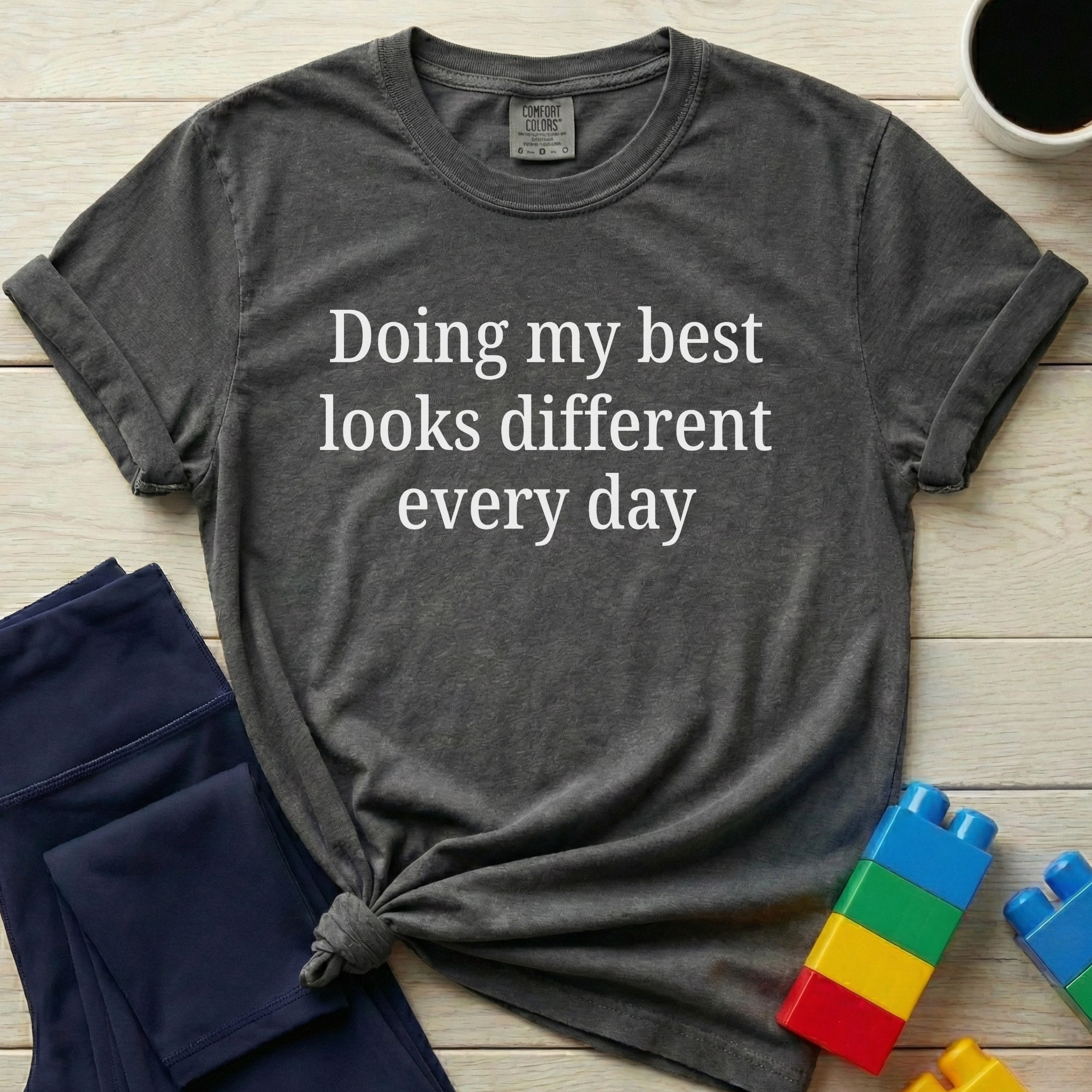 Doing My Best Looks Different Every Day T-shirt