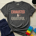 Exhausted & Grateful T-Shirt