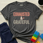 Exhausted & Grateful T-Shirt