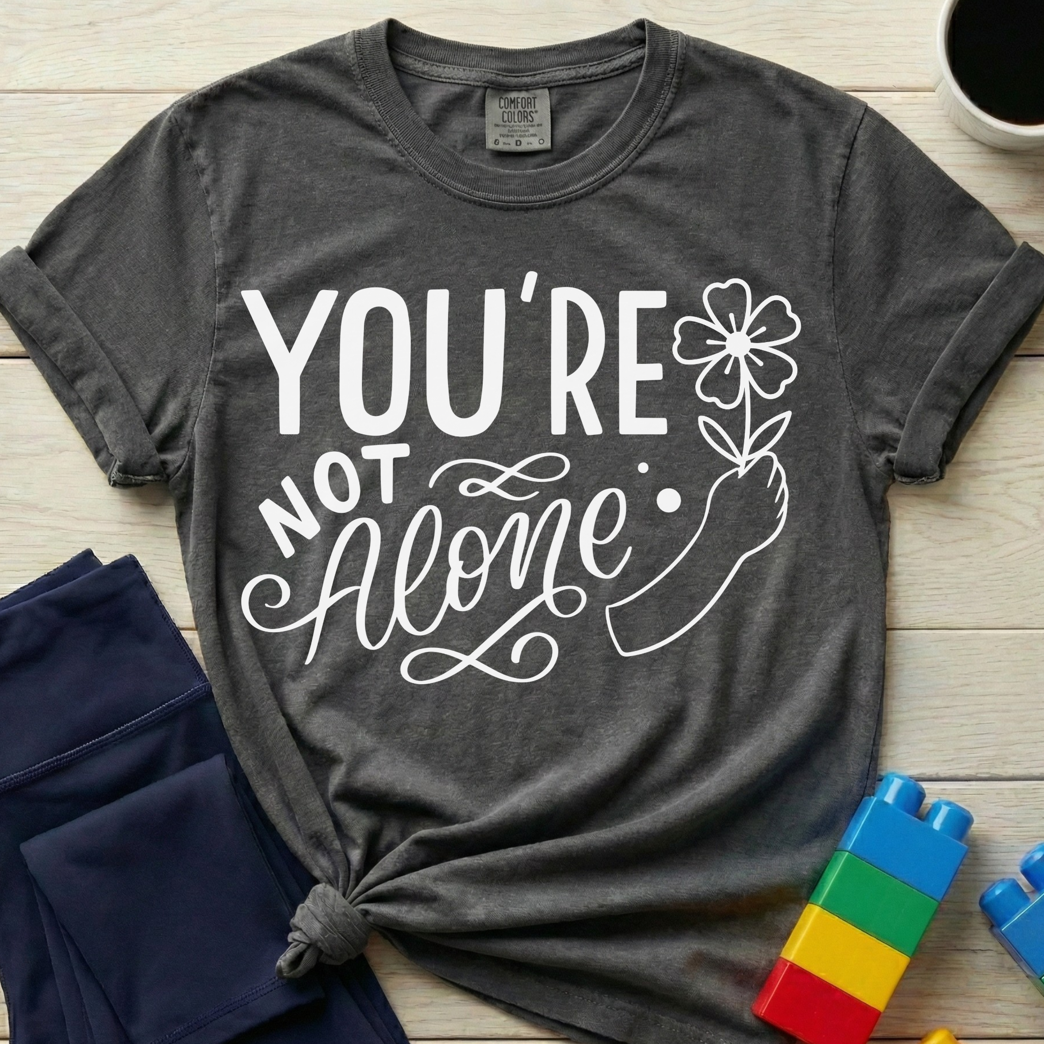 You're Not Alone T-Shirt