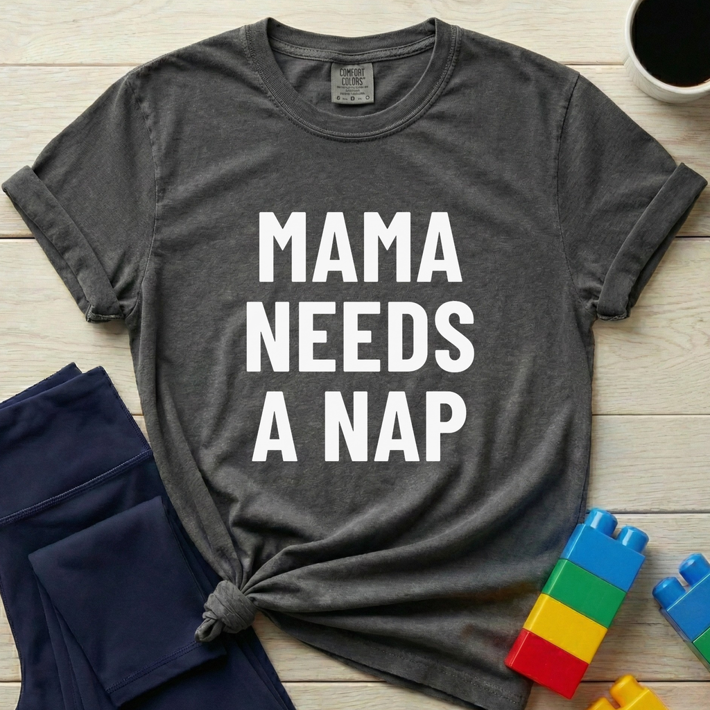 Mama Needs A Nap T-Shirt