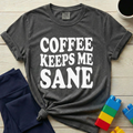 Coffee Keeps Me Sane T-Shirt