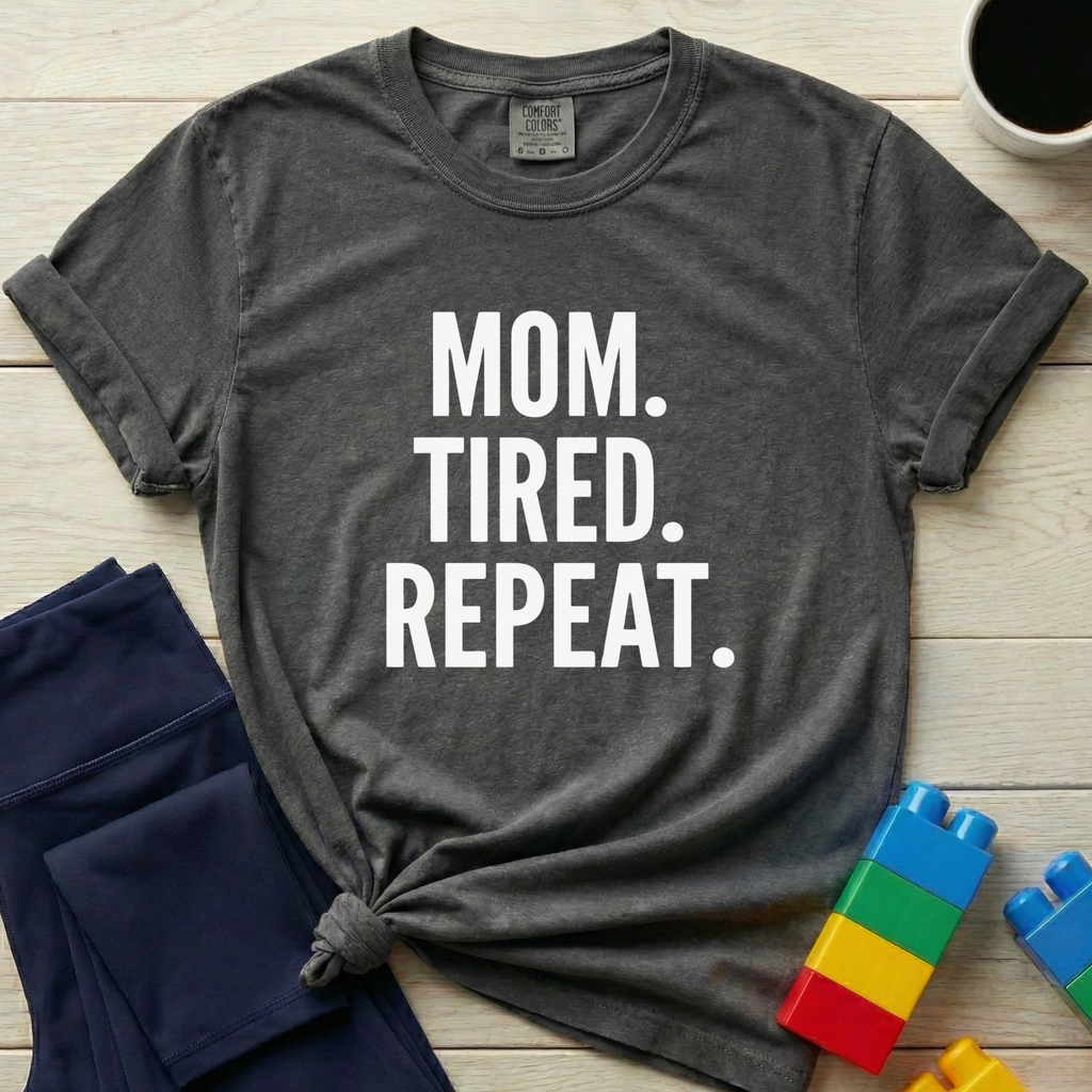 Mom Tired Repeat T-Shirt