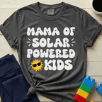 Mama Of Solar Powered Kids T-Shirt