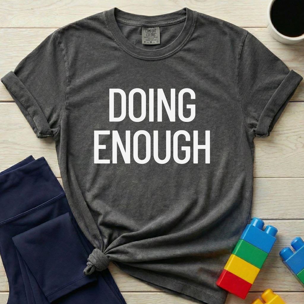 Doing Enough T-shirt