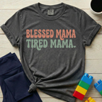 Blessed Mama Tired Mama T-Shirt