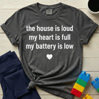 House Is Loud Battery Low T-shirt