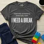 I Need A Break T-Shirt