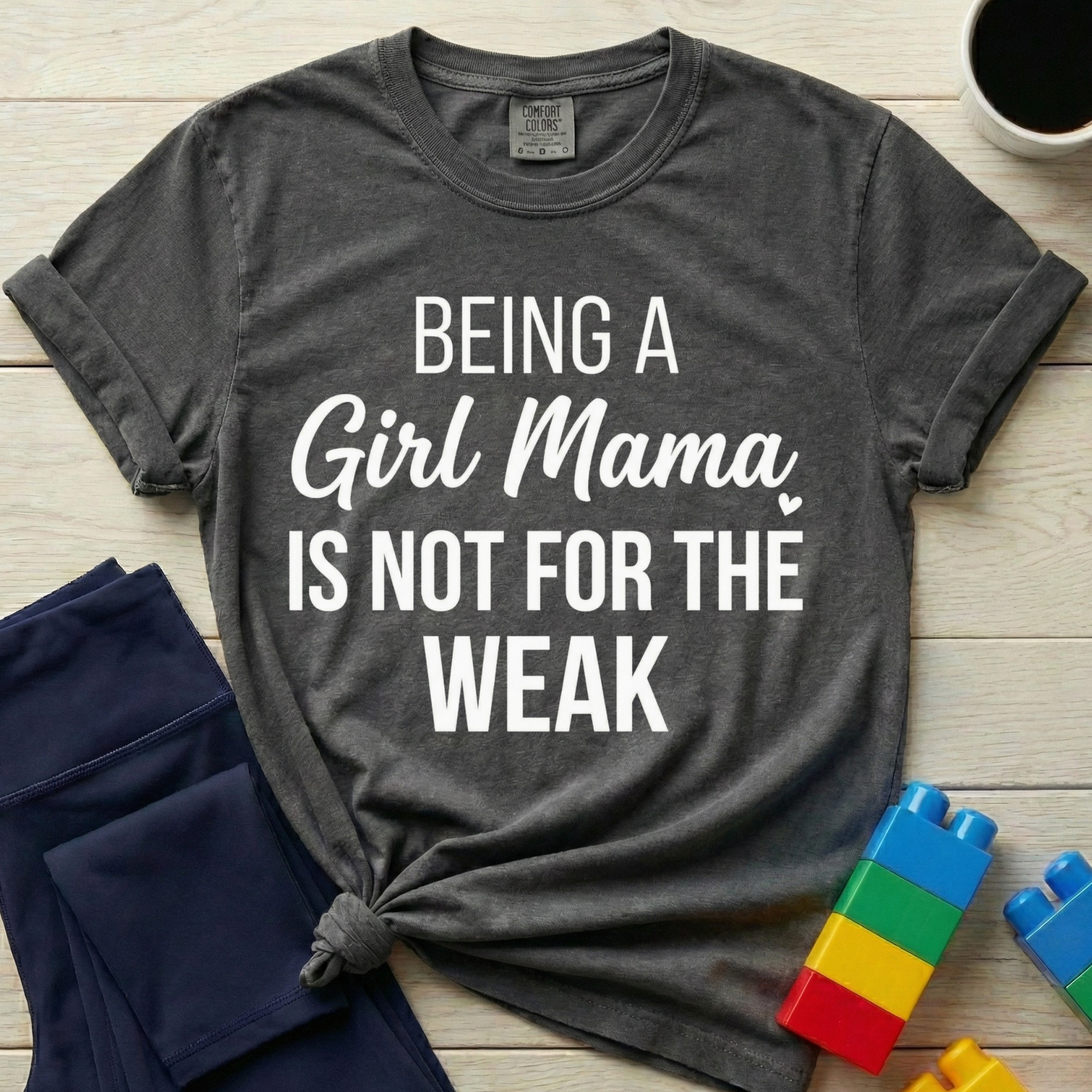 Being A Girl Mama T-Shirt