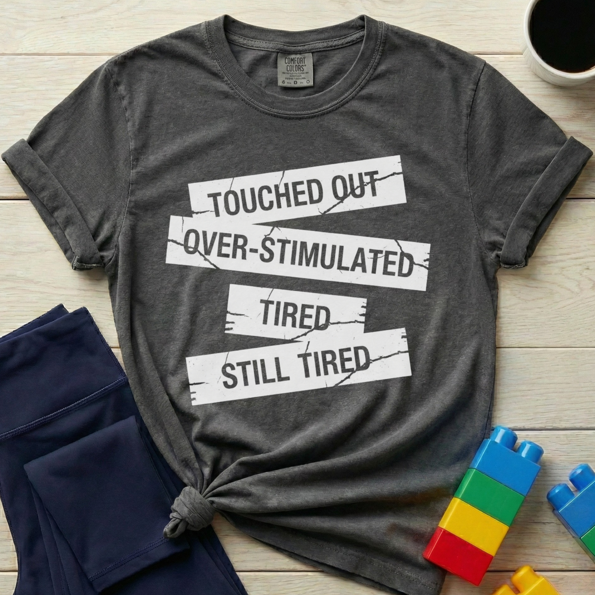 Touched Out Overstimulated Tired T-shirt