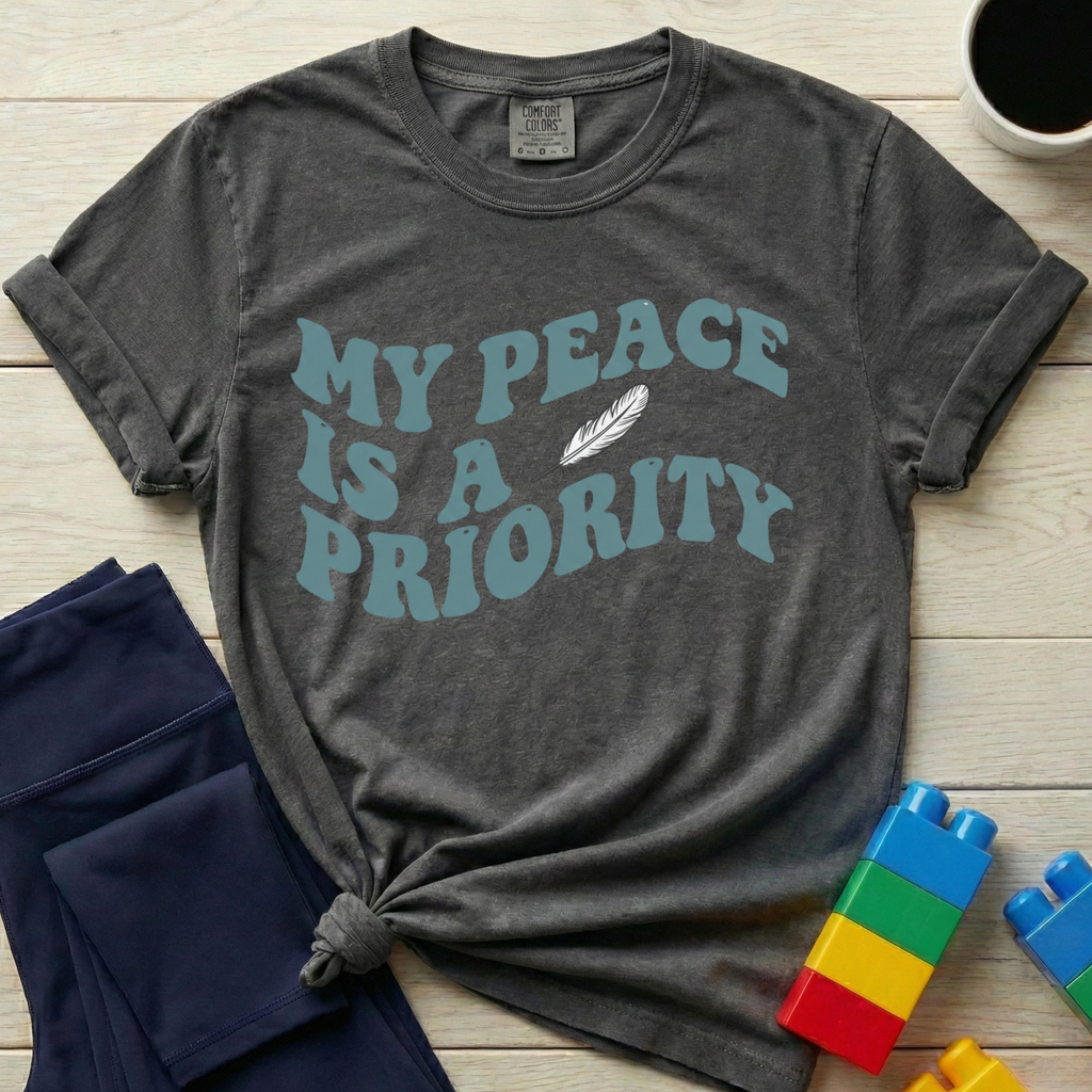 My Peace Is A Priority T-shirt