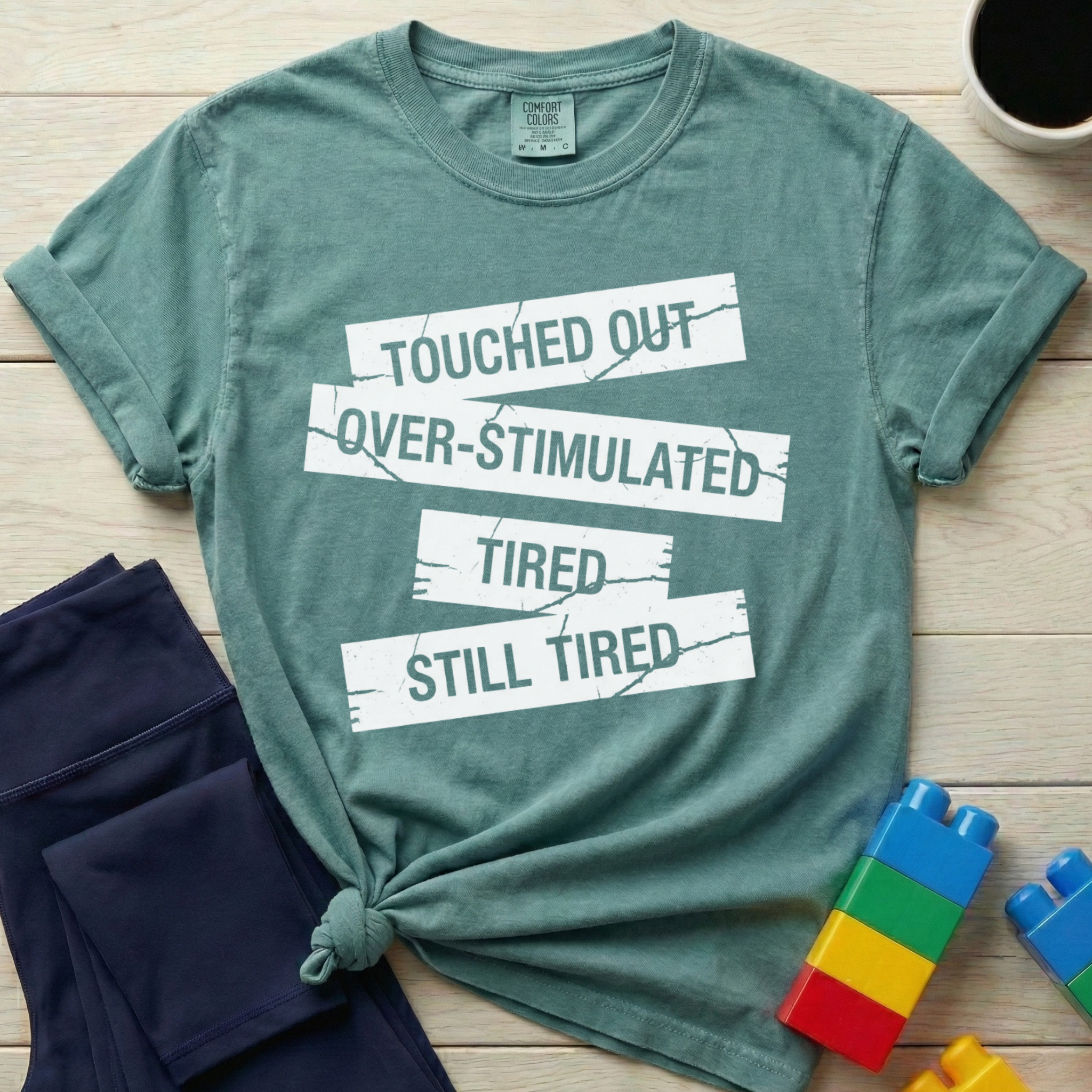 Touched Out Overstimulated Tired T-shirt