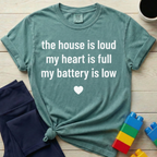 House Is Loud Battery Low T-shirt