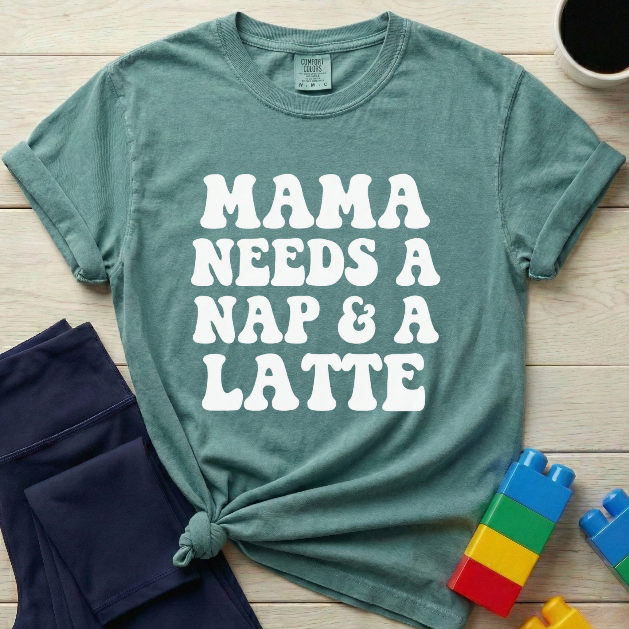 Mama Needs A Nap & A Latte T-shirt