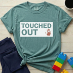 Touched Out T-shirt