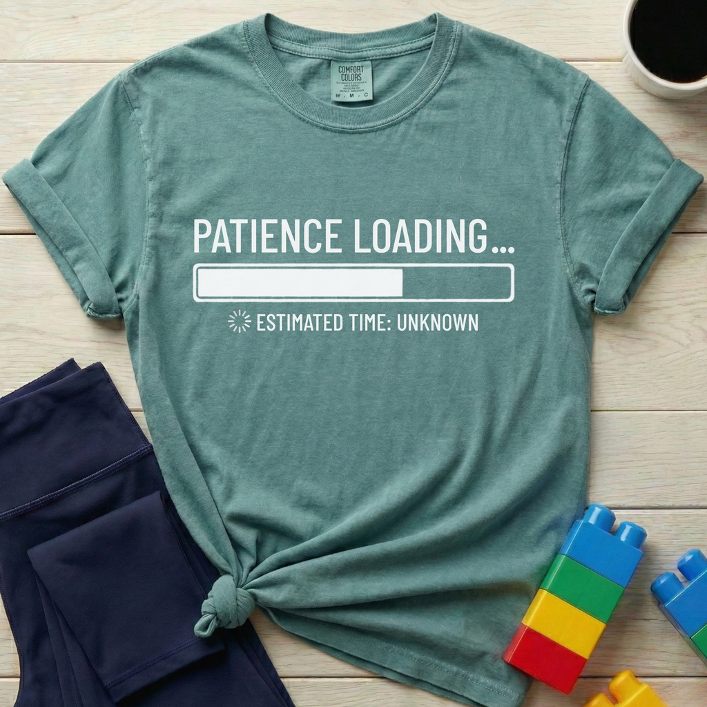 Patience Loading Estimated Time Unknown T-shirt