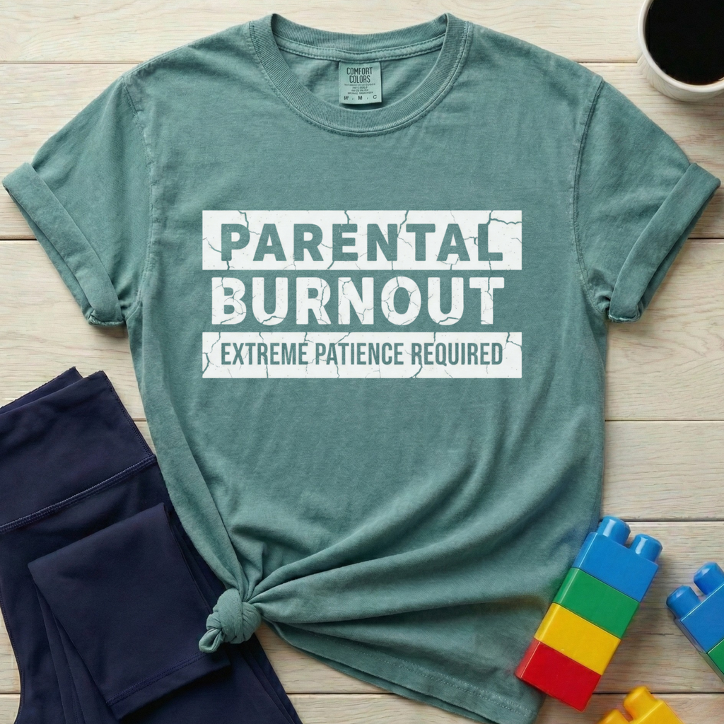 Parental Burnout Extreme Patience Required T-shirt