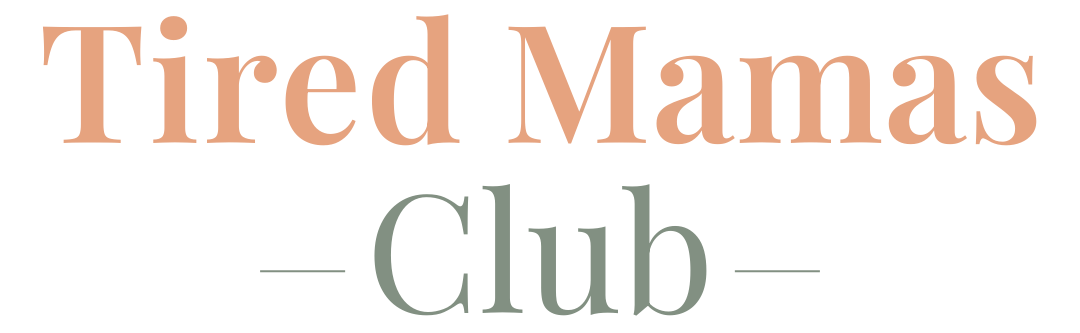 Tired Mamas Club
