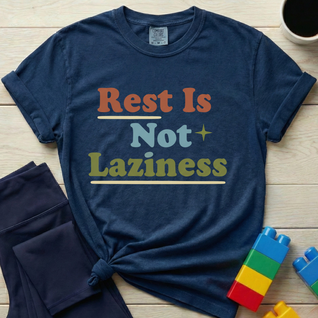 Rest Is Not Laziness T-shirt