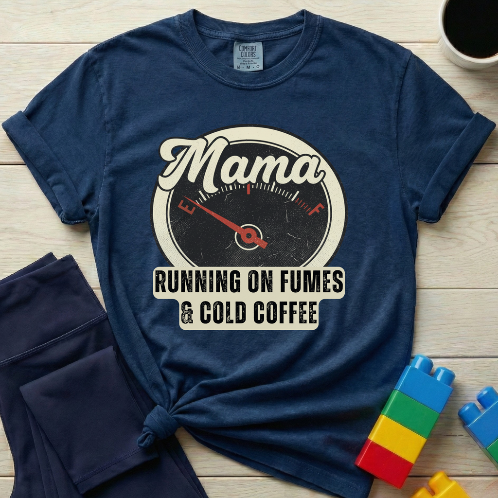 Mama Running On Fumes And Cold Coffee T-shirt