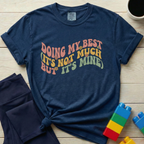 Doing My Best It's Not Much T-shirt