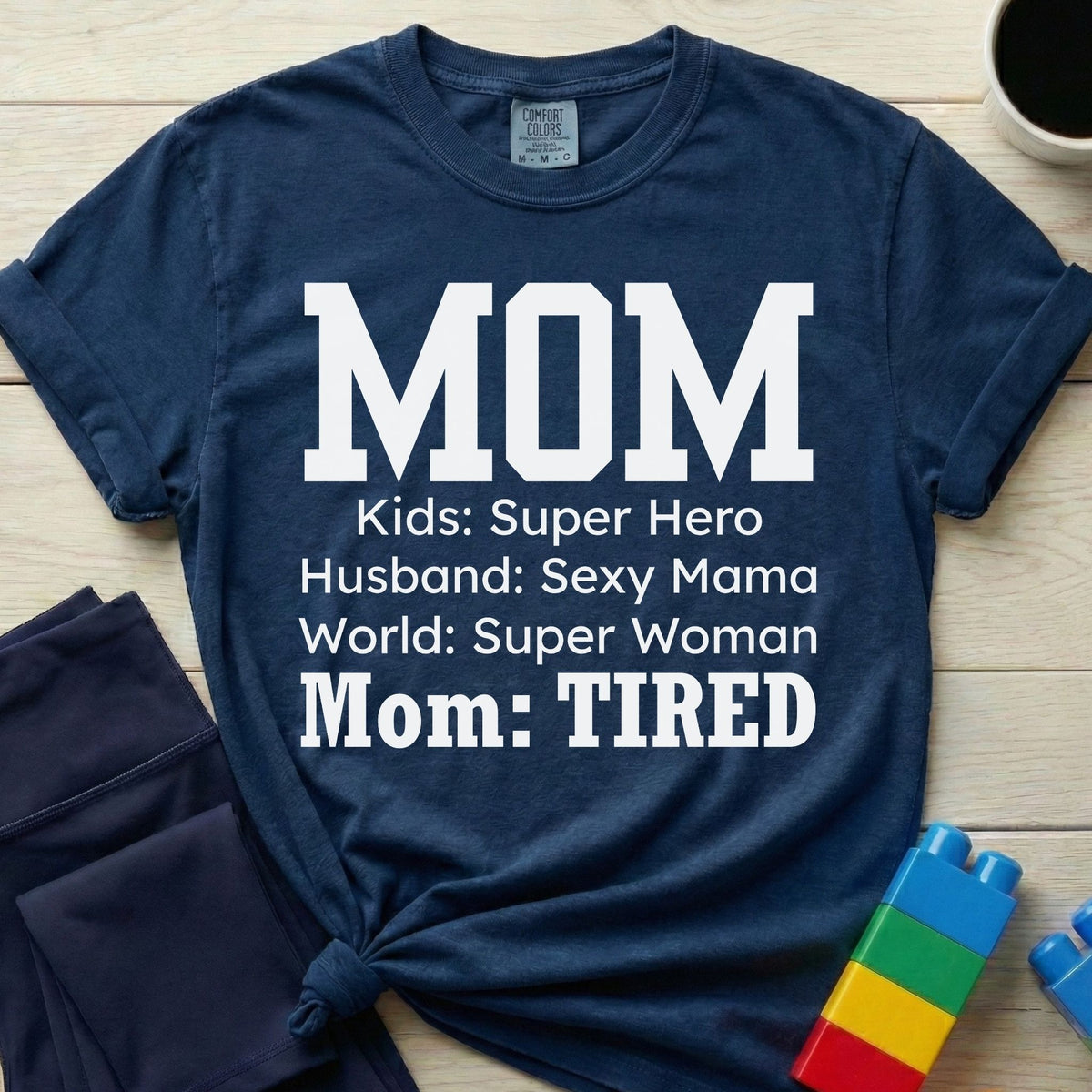 Mom Tired T-Shirt