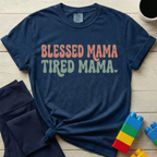 Blessed Mama Tired Mama T-Shirt