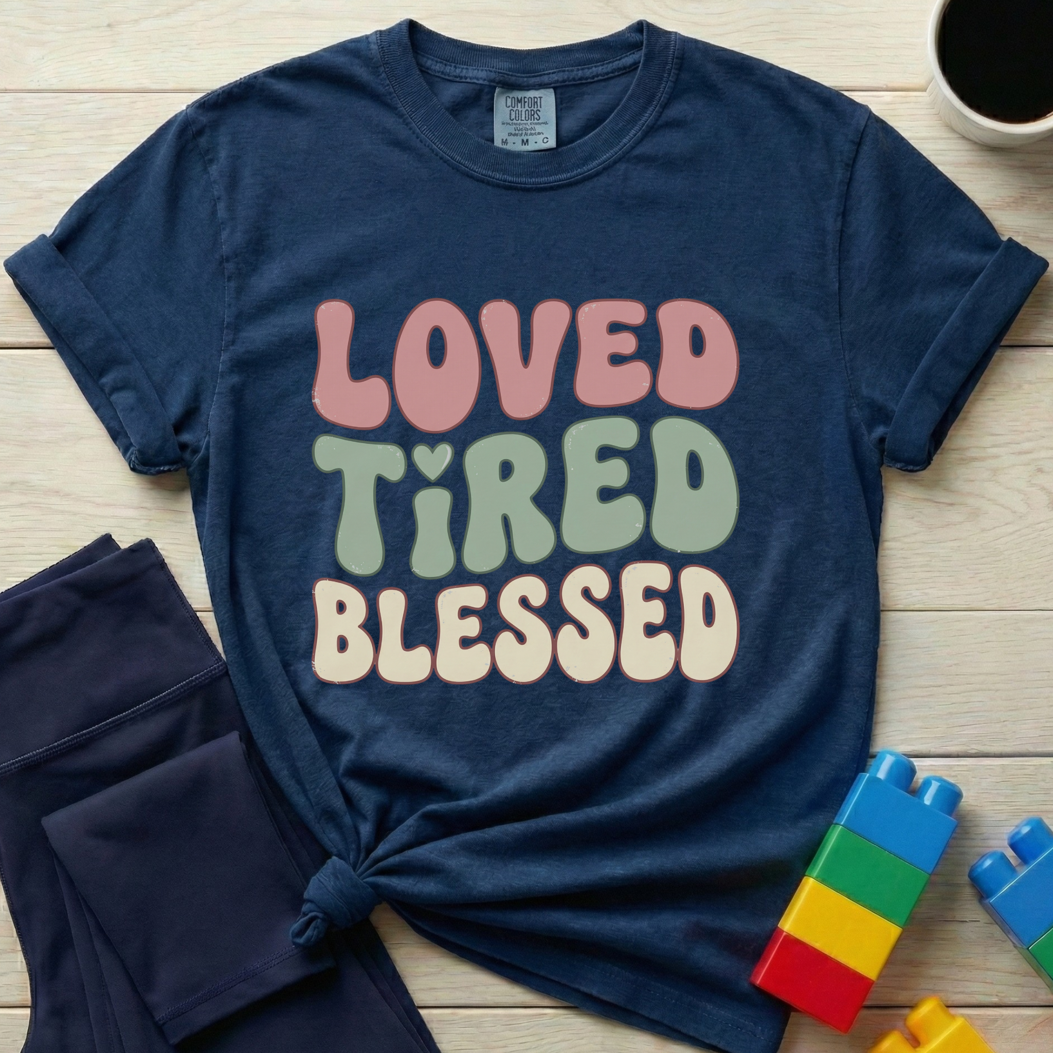 Loved Tired Blessed T-Shirt