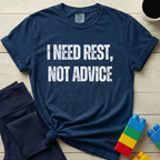 I Need Rest Not Advice T-shirt