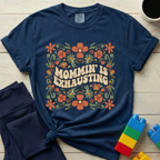 Mommin' Is Exhausting T-shirt