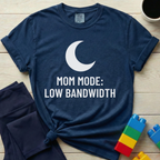 Mom Mode Low Bandwidth T-shirt