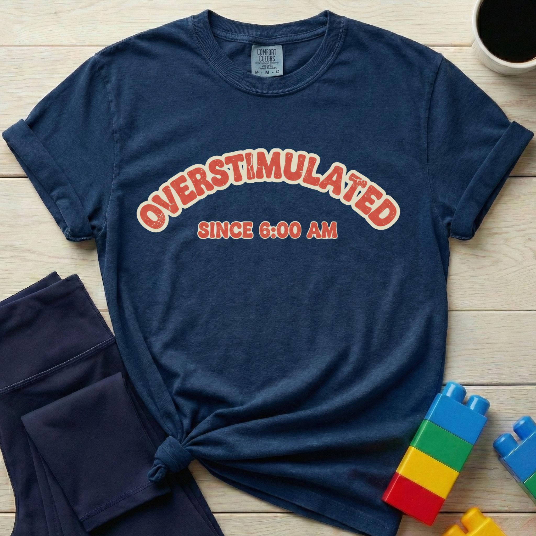Overstimulated Since 6AM T-shirt