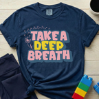 Take A Deep Breath T-Shirt