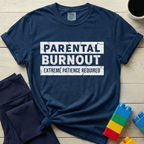 Parental Burnout Extreme Patience Required T-shirt