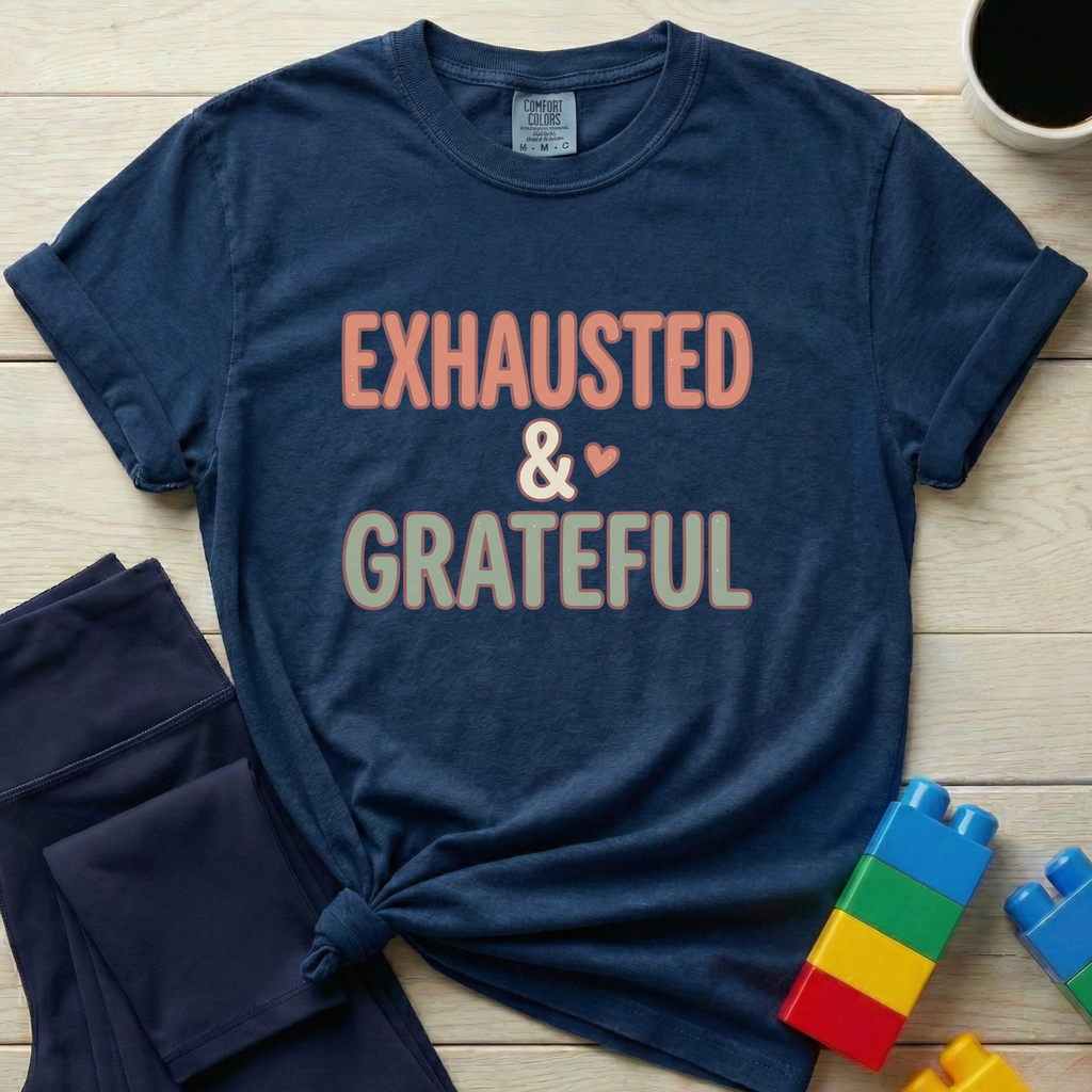 Exhausted & Grateful T-Shirt