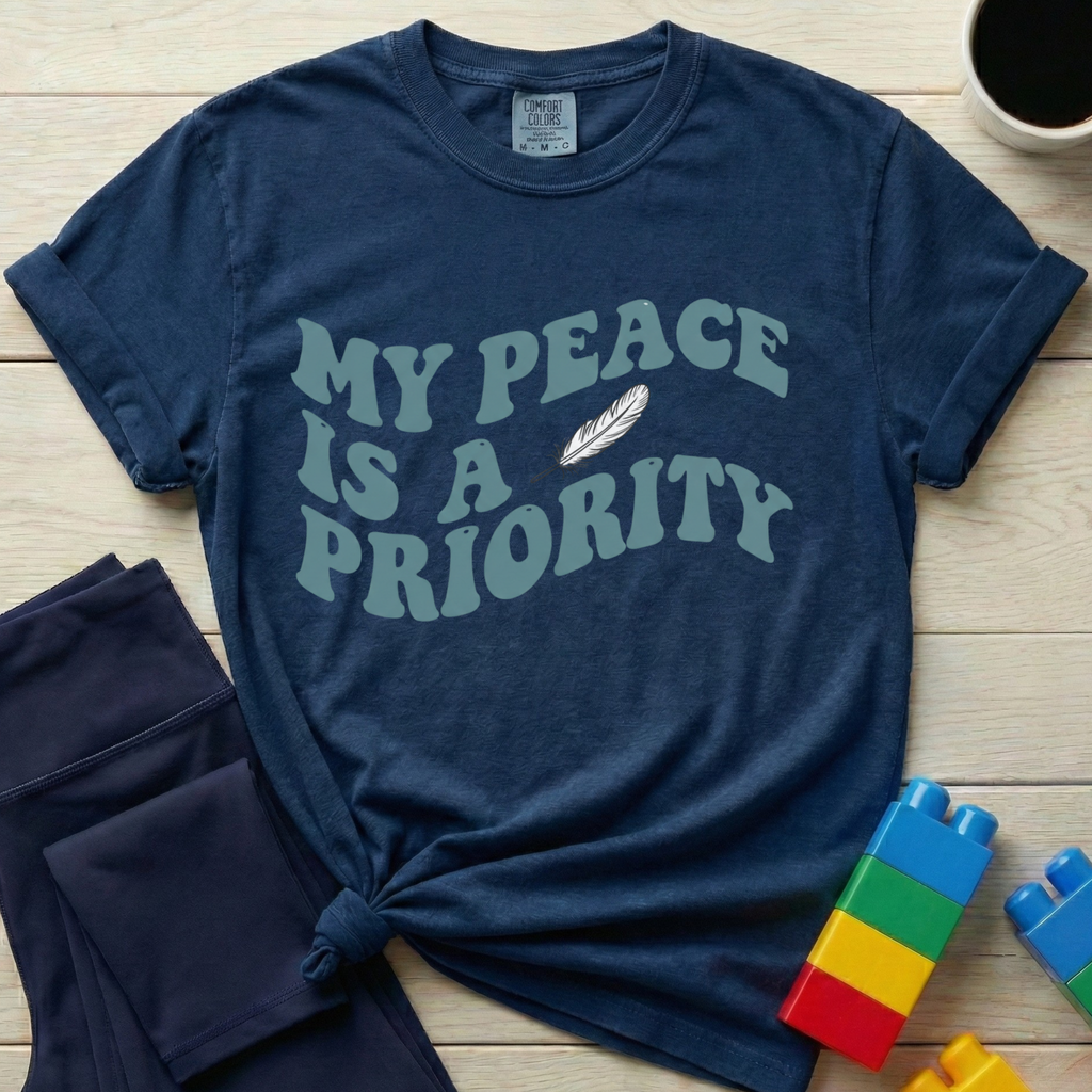 My Peace Is A Priority T-shirt