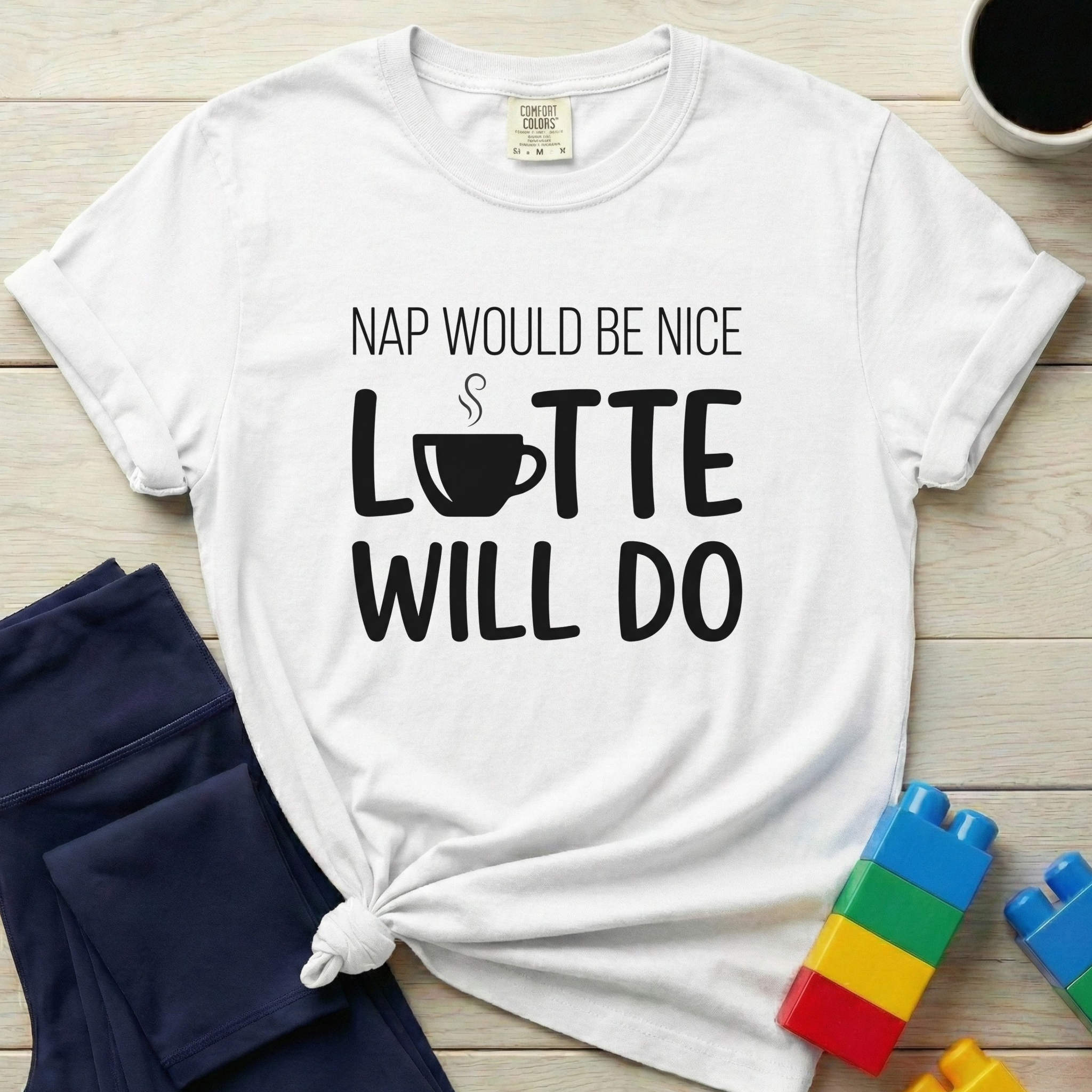 Nap Would Be Nice Latte Will Do T-Shirt