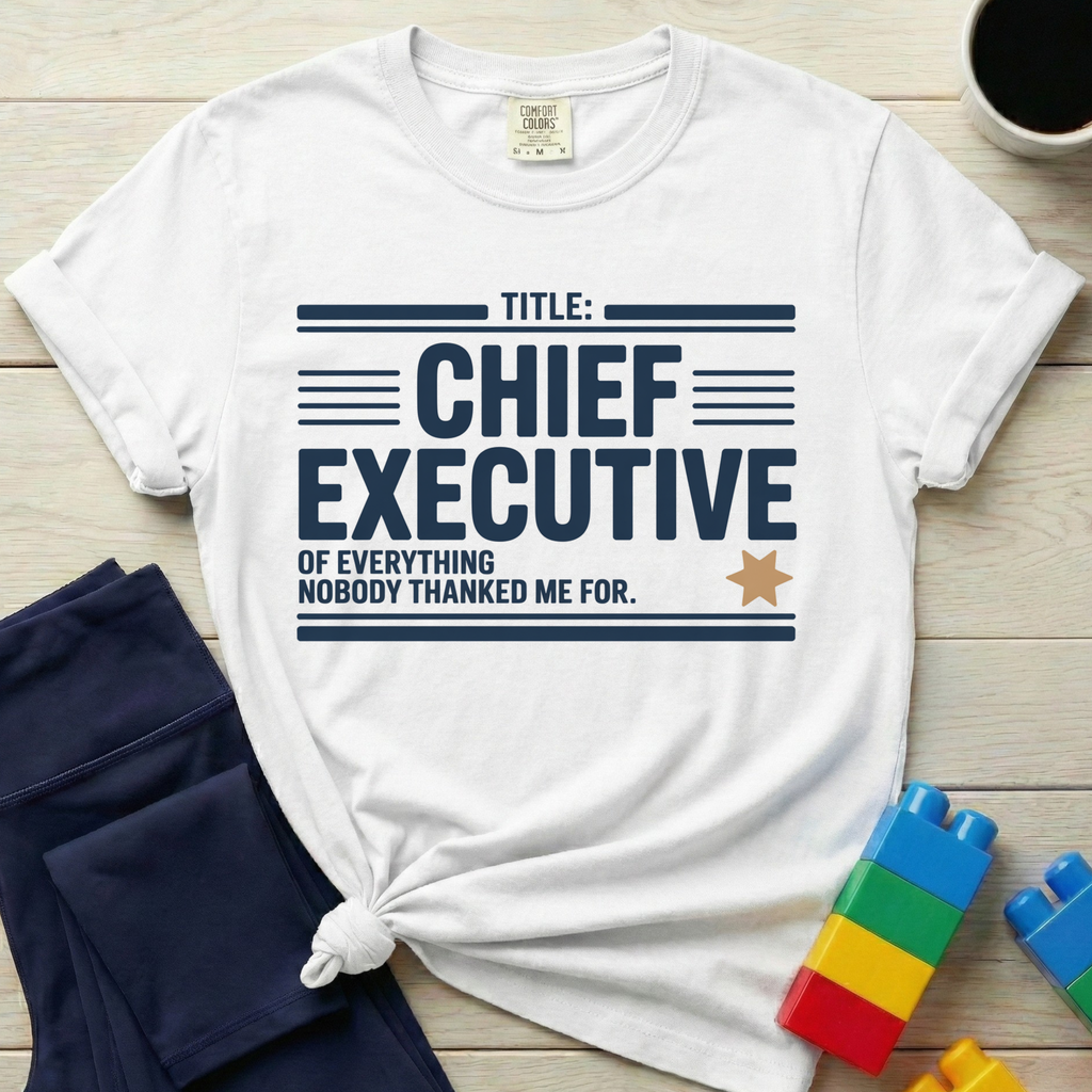 Chief Executive Of Everything T-Shirt