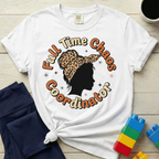 Full Time Chaos Coordinator T-shirt
