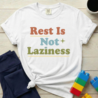 Rest Is Not Laziness T-shirt