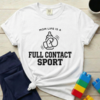 Mom Life Full Contact Sport T-Shirt