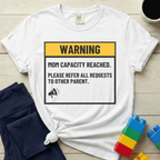 Warning Mom Capacity Reached T-shirt