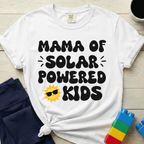 Mama Of Solar Powered Kids T-Shirt