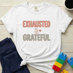 Exhausted & Grateful T-Shirt