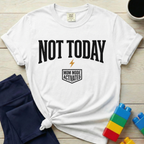 Not Today T-Shirt