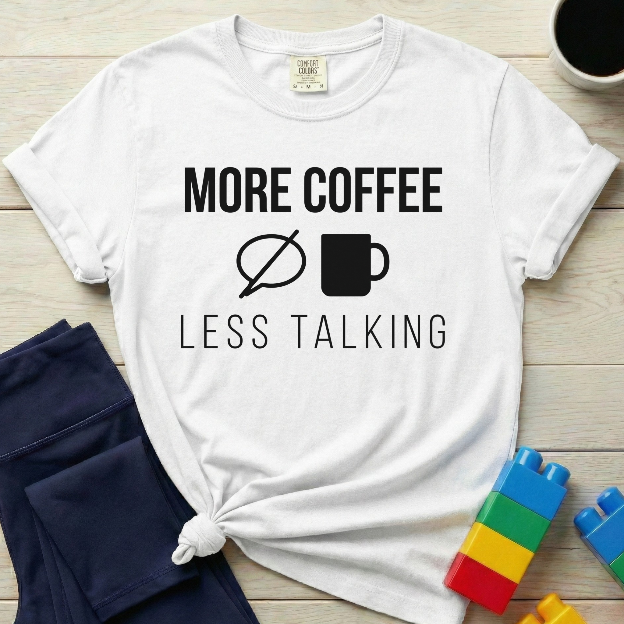 More Coffee Less Talking T-Shirt